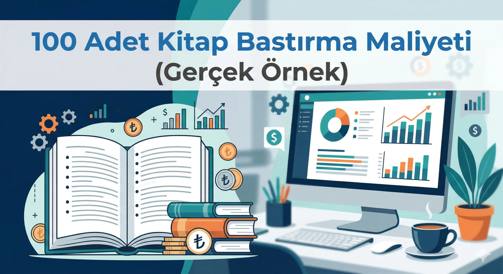 100 Adet Kitap Bastırma Maliyeti (Gerçek Örnek)